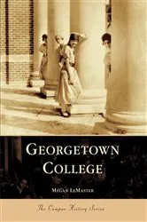 Book cover of Georgetown College by Megan LeMaster