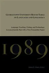 Book cover of Georgetown University Round Table on Languages and Linguistics (GURT) 1989: Language Teaching, Testing, and Technology by Unknown