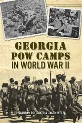 Book cover of Georgia POW Camps in World War II by Dr. Kathryn Roe Coker