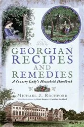 Book cover of Georgian Recipes and Remedies by Michael J Rochford