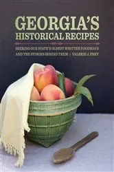 Book cover of Georgia’s Historical Recipes by Valerie J. Frey