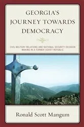Book cover of Georgia’s Journey towards Democracy by Ronald Scott Mangum