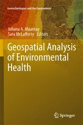 Book cover of Geospatial Analysis of Environmental Health by Juliana A. Maantay