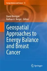 Book cover of Geospatial Approaches to Energy Balance and Breast Cancer by David Berrigan