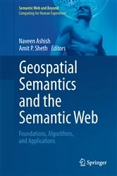 Book cover of Geospatial Semantics and the Semantic Web by Naveen Ashish