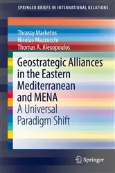 Book cover of Geostrategic Alliances in the Eastern Mediterranean and MENA by Thrassy Marketos