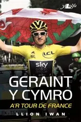 Book cover of Geraint y Cymro by Llion Iwan