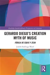 Book cover of Gerardo Diego’s Creation Myth of Music by Judith Stallings-Ward