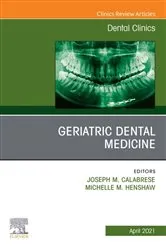 Book cover of Geriatric Dental Medicine, An Issue of Dental Clinics of North America by Joseph M. Calabrese DMD