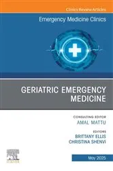 Book cover of Geriatric Emergency Medicine, An Issue of Emergency Medicine Clinics of North America by Shenvi MD, PhD, MBA, Christina
