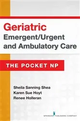 Book cover of Geriatric Emergent/Urgent and Ambulatory Care by Sheila Sanning Shea