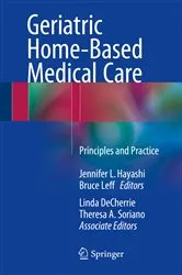 Book cover of Geriatric Home-Based Medical Care by Jennifer L. Hayashi