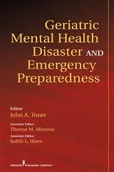 Book cover of Geriatric Mental Health Disaster and Emergency Preparedness by John Toner