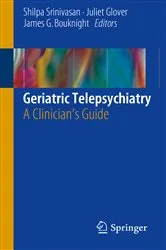 Book cover of Geriatric Telepsychiatry by Shilpa Srinivasan