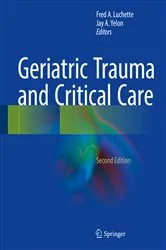 Book cover of Geriatric Trauma and Critical Care (2nd ed.) by Fred A. Luchette