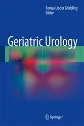 Book cover of Geriatric Urology by Tomas Lindor Griebling