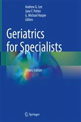 Book cover of Geriatrics for Specialists (2nd ed.) by Andrew G. Lee