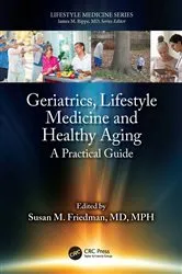 Book cover of Geriatrics, Lifestyle Medicine and Healthy Aging by Susan M. Friedman