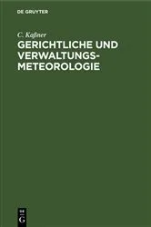 Book cover of Gerichtliche und Verwaltungs-Meteorologie by C. Kaßner