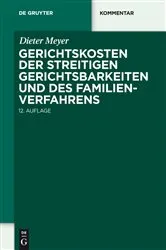 Book cover of Gerichtskosten der streitigen Gerichtsbarkeiten und des Familienverfahrens (12th ed.) by Dieter Meyer