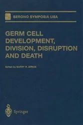 Book cover of Germ Cell Development, Division, Disruption and Death by Barry R. Zirkin