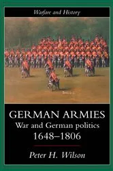 Book cover of German Armies by Peter Wilson