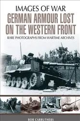 Book cover of German Armour Lost on the Western Front by Bob Carruthers