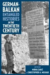 Book cover of German-Balkan Entangled Histories in the Twentieth Century by Unknown