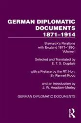 Book cover of German Diplomatic Documents 1871–1914 Volume 1 by E.T.S. Dugdale
