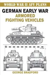 Book cover of German Early War Armored Fighting Vehicles by George Bradford