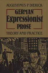 Book cover of German Expressionist Prose by Dierick, Augustinus, P.