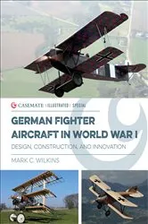 Book cover of German Fighter Aircraft in World War I by Mark C. Wilkins