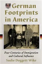 Book cover of German Footprints in America by Sudie Doggett Wike