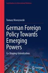 Book cover of German Foreign Policy Towards Emerging Powers by Tomasz Morozowski