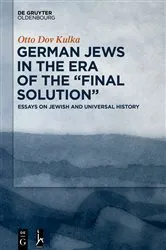 Book cover of German Jews in the Era of the “Final Solution” by Otto Dov Kulka