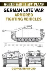 Book cover of German Late War Armored Fighting Vehicles by George Bradford