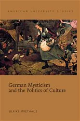 Book cover of German Mysticism and the Politics of Culture by Ulrike Wiethaus