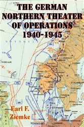 Book cover of German Northern Theater of Operations 1940-1945 [Illustrated Edition] by Unknown