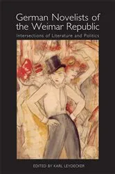 Book cover of German Novelists of the Weimar Republic by Karl Leydecker