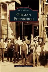 Book cover of German Pittsburgh by Michael R. Shaughnessy