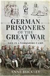 Book cover of German Prisoners of the Great War by Anne Buckley