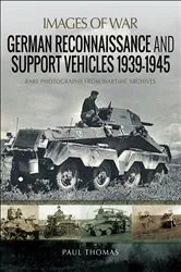 Book cover of German Reconnaissance and Support Vehicles, 1939–1945 by Paul Thomas