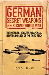 Book cover of German Secret Weapons of the Second World War by Ian V. Hogg