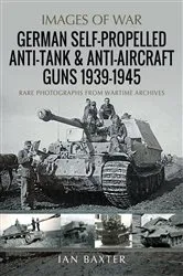 Book cover of German Self-Propelled Anti-Tank and Anti-Aircraft Guns, 1939-1945 by Ian Baxter