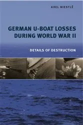 Book cover of German U-Boat Losses During World War II by Axel Niestlé