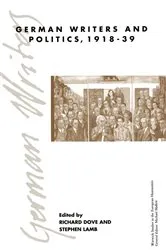 Book cover of German Writers and Politics 1918â€“39 by Richard Dove