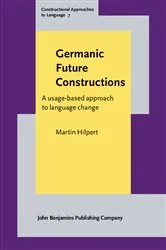 Book cover of Germanic Future Constructions by Martin Hilpert