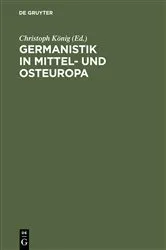Book cover of Germanistik in Mittel- und Osteuropa by Christoph König
