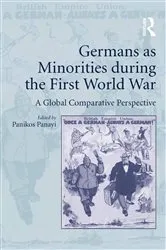 Book cover of Germans as Minorities during the First World War by Panikos Panayi
