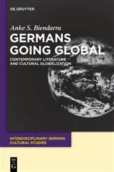 Book cover of Germans Going Global by Anke S. Biendarra